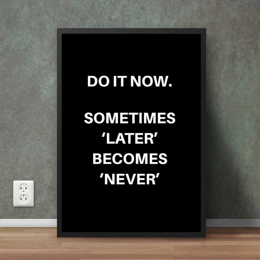 Do It Now | Motivational Poster Wall Art On Sale