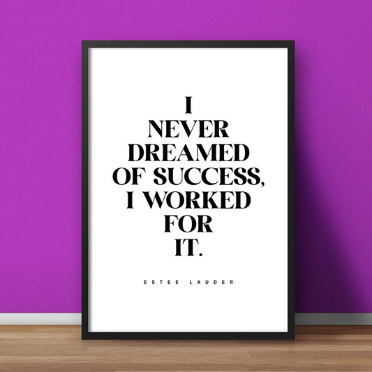 I Never Dreamed Of Success B&W | Motivational Wall Art