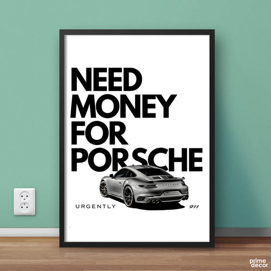 Need Money For Porsche B&W 911 | Cars Wall Art