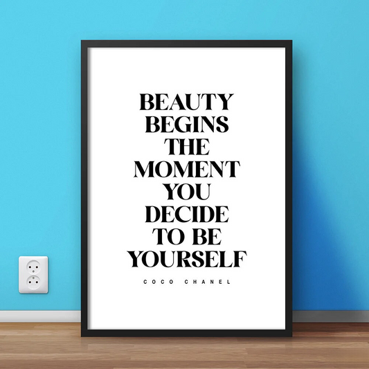 B&W Beauty Begins The Moment You Decide To Be Yourself | Motivation Wall Art